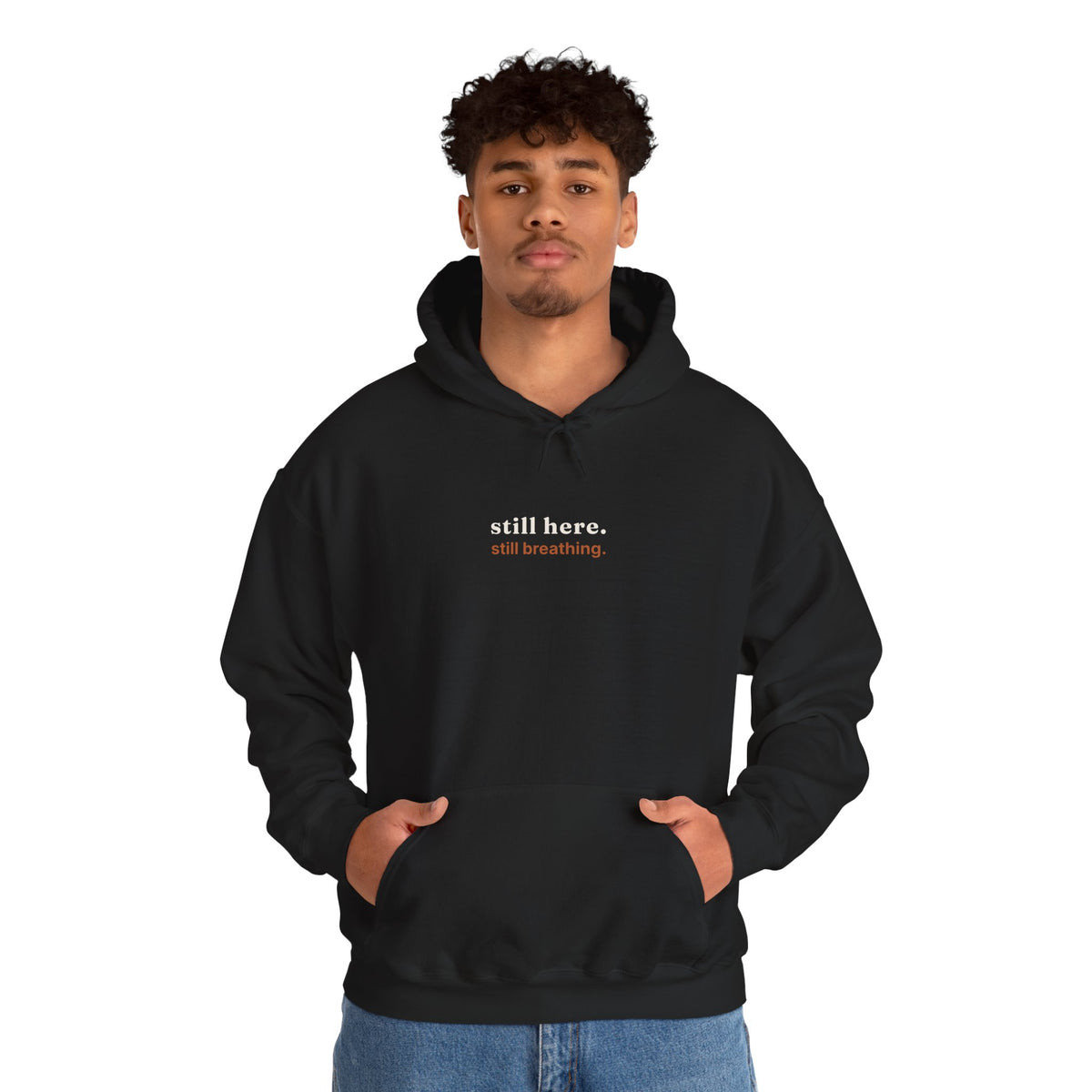 Still Here, Still Breathing Hoodie - Comforting Resilience Pullover