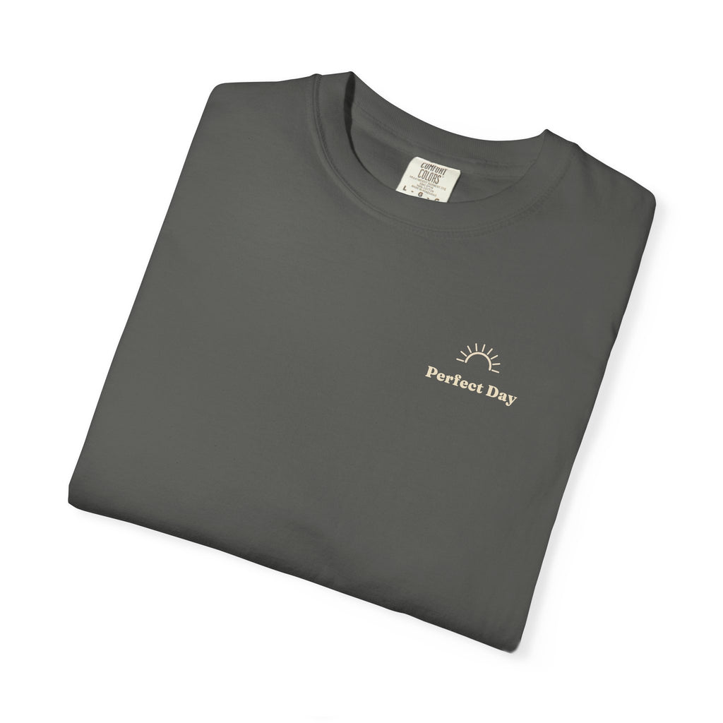 Perfect Day T-Shirt — Relaxation Reminder Graphic Tee