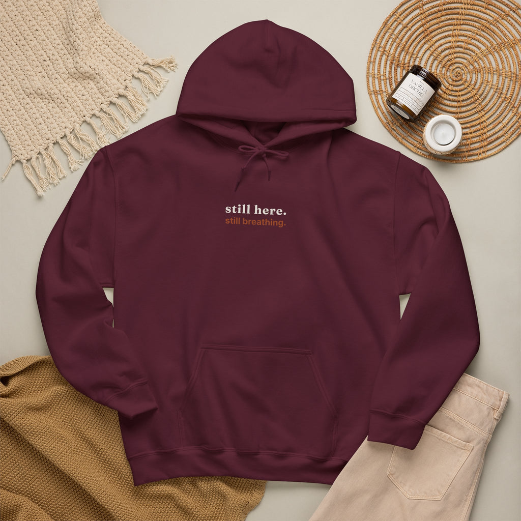 Still Here, Still Breathing Hoodie - Comforting Resilience Pullover
