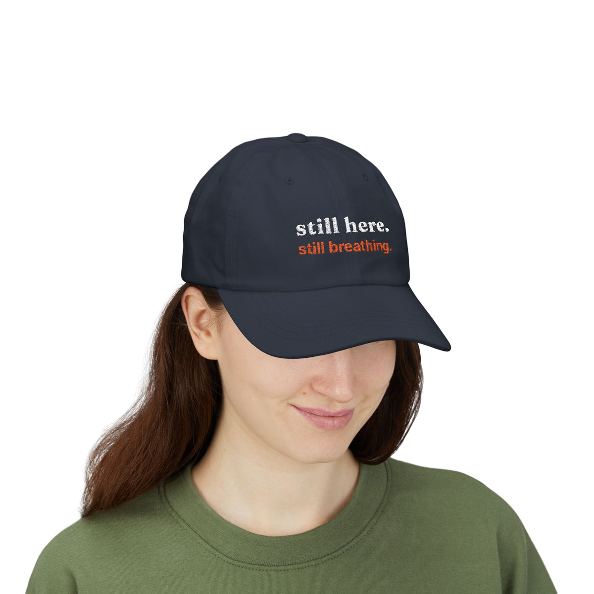 Dad Cap — "still here. still breathing." Embroidered Motivational Hat