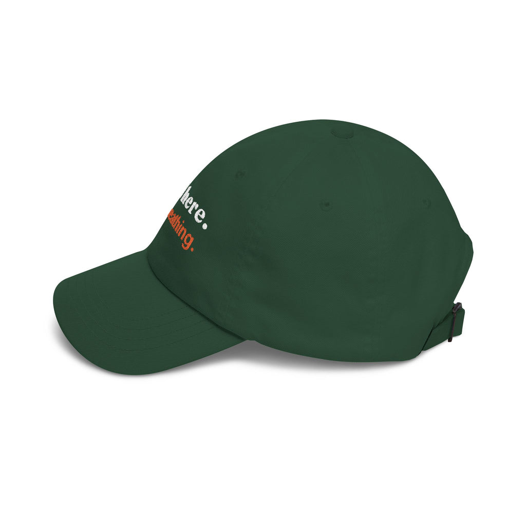 Dad Cap — "still here. still breathing." Embroidered Motivational Hat