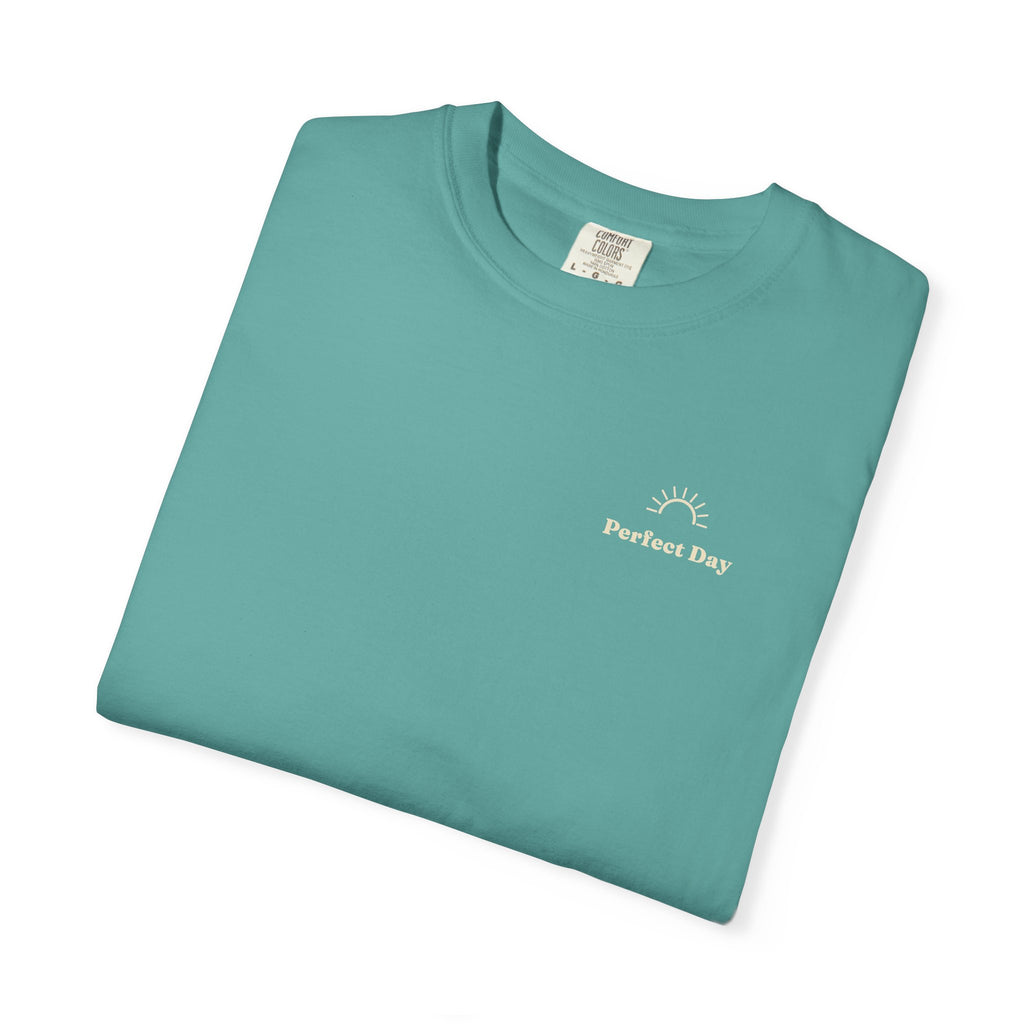 Perfect Day T-Shirt — Relaxation Reminder Graphic Tee