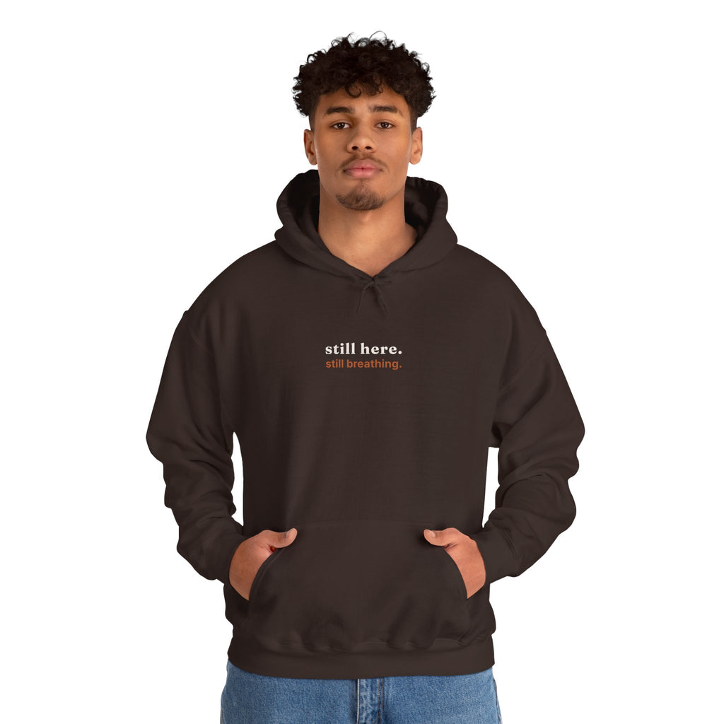 Still Here, Still Breathing Hoodie - Comforting Resilience Pullover