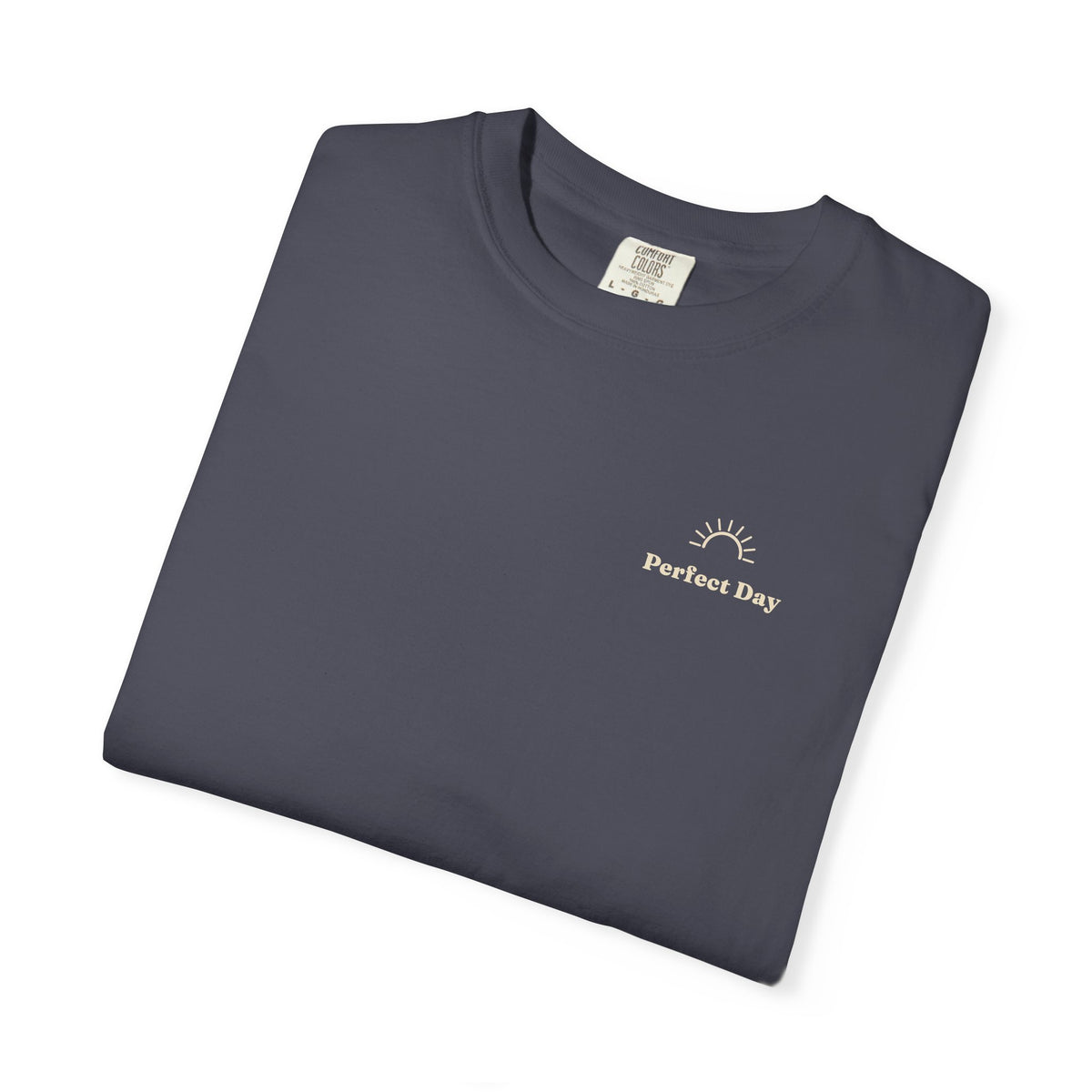 Perfect Day T-Shirt — Relaxation Reminder Graphic Tee