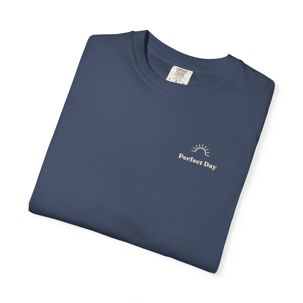 Perfect Day T-Shirt — Relaxation Reminder Graphic Tee