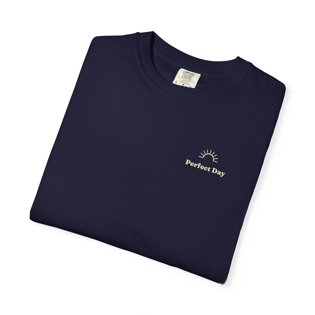 Perfect Day T-Shirt — Relaxation Reminder Graphic Tee