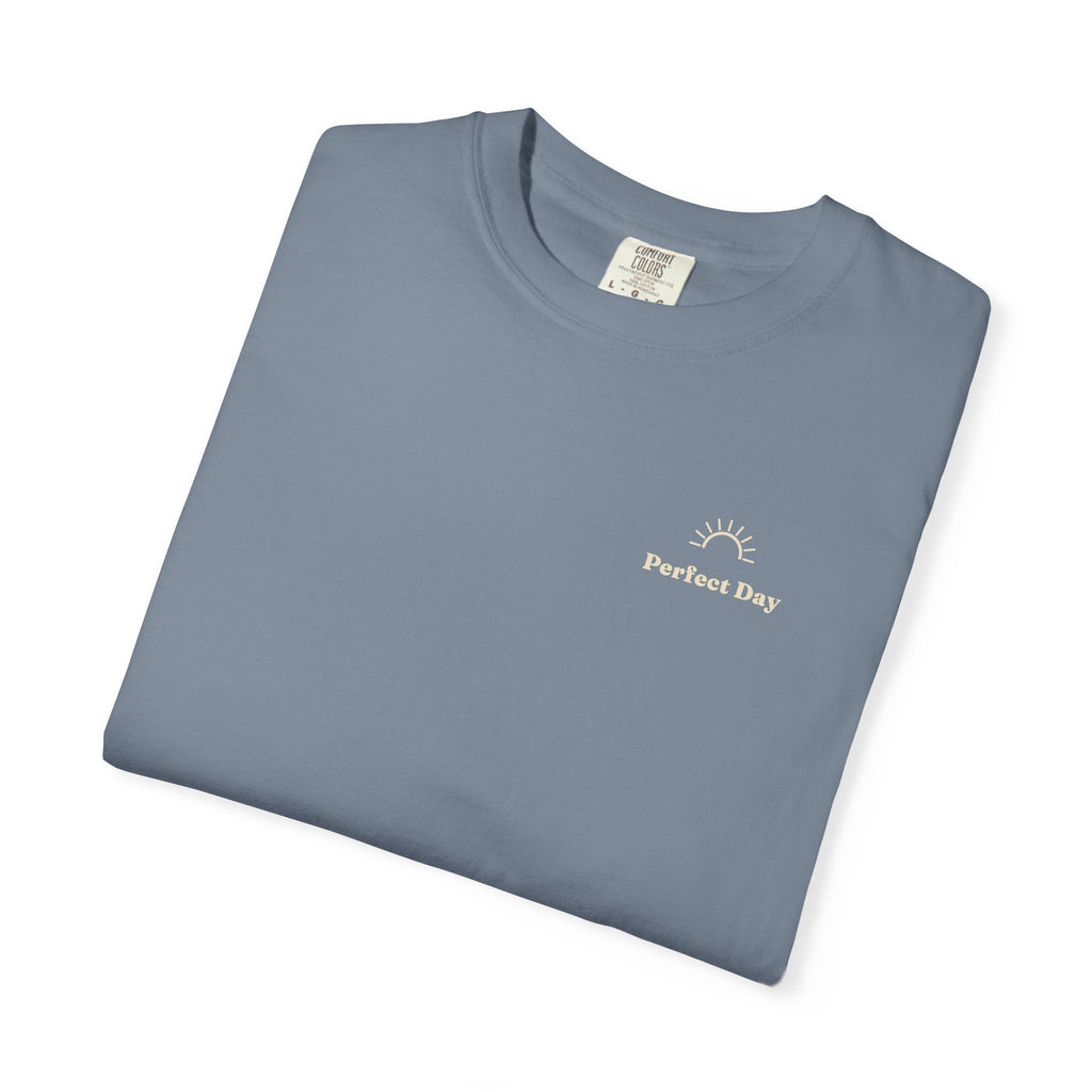 Perfect Day T-Shirt — Relaxation Reminder Graphic Tee