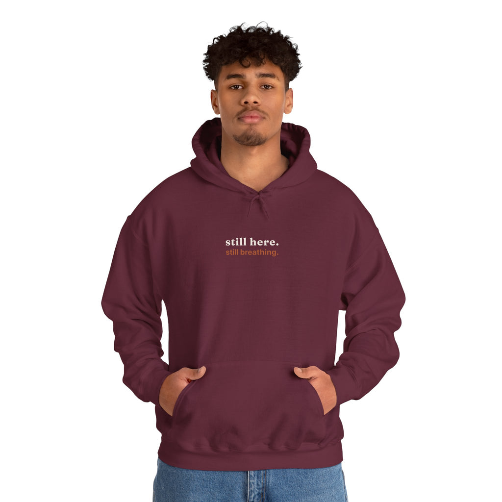 Still Here, Still Breathing Hoodie - Comforting Resilience Pullover