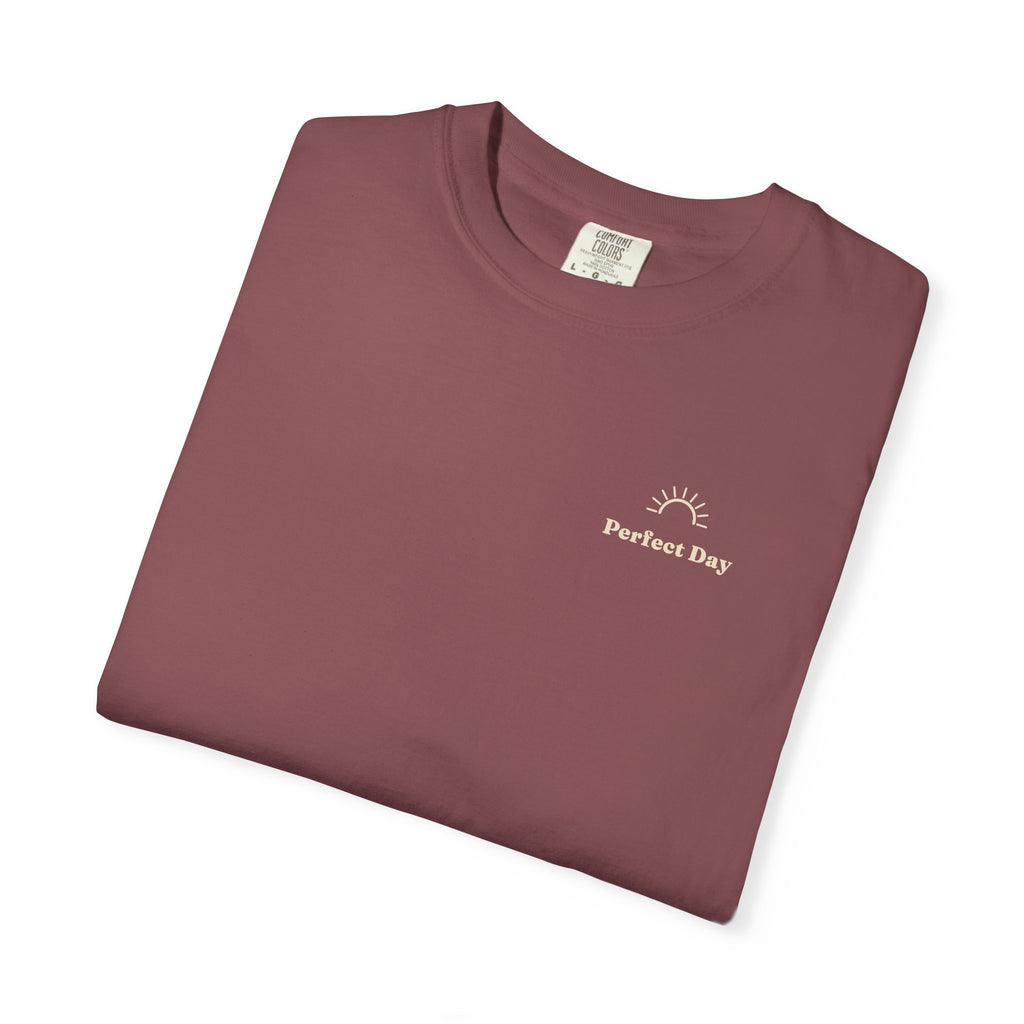 Perfect Day T-Shirt — Relaxation Reminder Graphic Tee